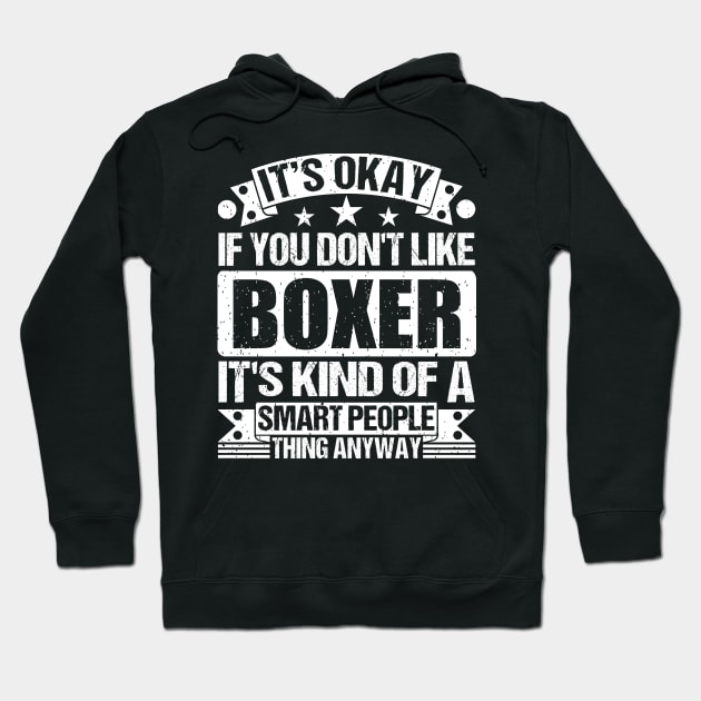 It's Okay If You Don't Like Boxing It's Kind Of A Smart People Thing Anyway Boxing Lover Hoodie by Benzii-shop 